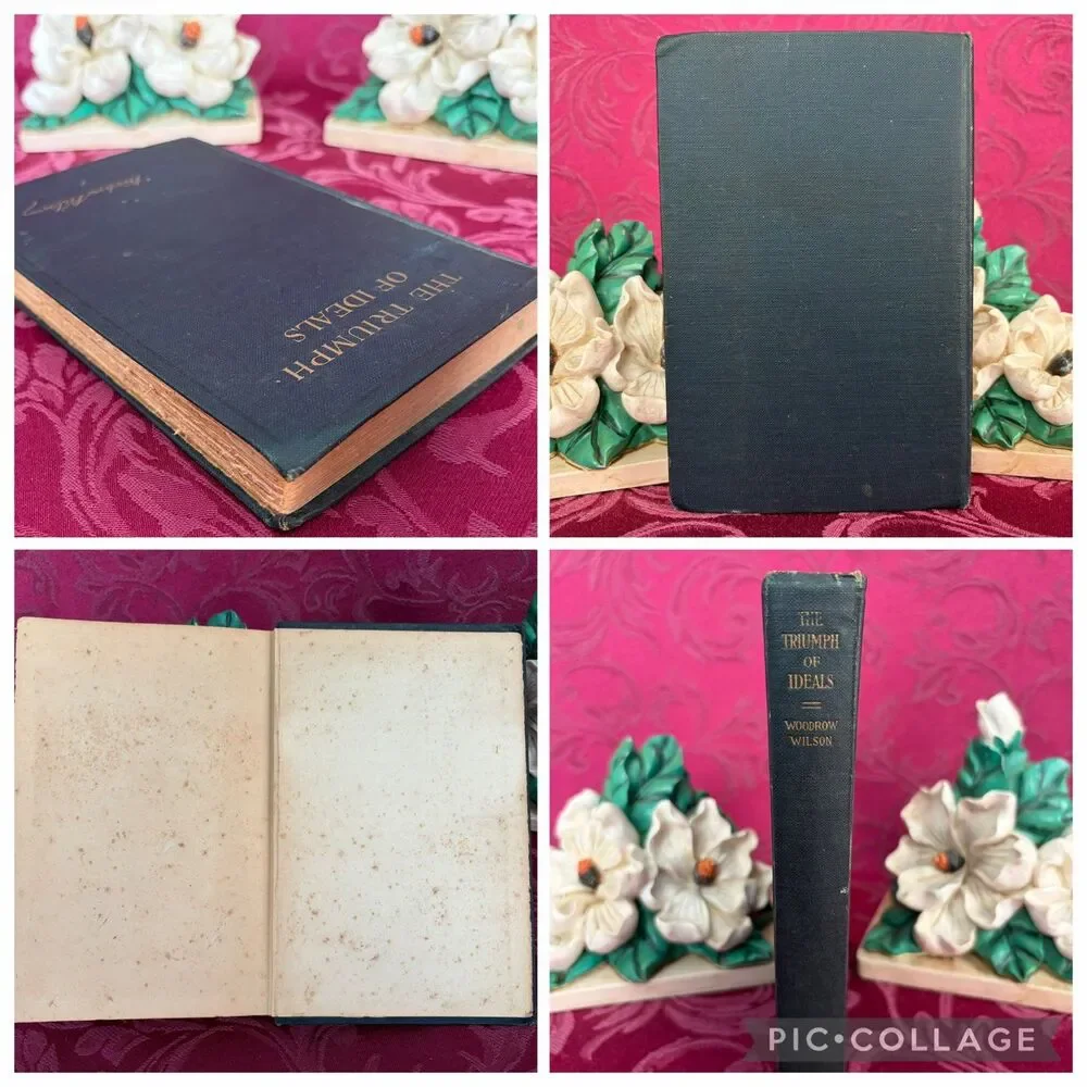 Ca 1919 The Triumph of Ideals, Woodrow Wilson, Smaller Scarce Vintage Book, WWI